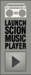 Launch Scion music player